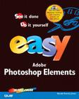 Easy Adobe Photoshop Elements [With CDROM] (Easy...) Cover Image