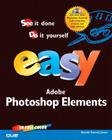 Easy Adobe Photoshop Elements [With CDROM] (Easy...) By Gerald Everett Jones Cover Image