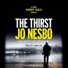 The Thirst: A Harry Hole Novel (Harry Hole Series #11) By Jo Nesbo, Neil Smith (Translated by), John Lee (Read by) Cover Image