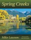 Spring Creeks By Mike Lawson, David Hall (Illustrator), Tom McGuane (Foreword by) Cover Image