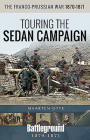 The Franco-Prussian War, 1870-1871: Touring the Sedan Campaign Cover Image
