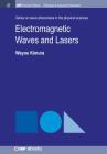Electromagnetic Waves and Lasers (Iop Concise Physics) By Wayne D. Kimura Cover Image