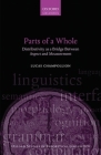 Parts of a Whole: Distributivity as a Bridge Between Aspect and Measurement (Oxford Studies in Theoretical Linguistics) By Lucas Champollion Cover Image