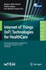 Internet of Things (Iot) Technologies for Healthcare: 4th International Conference, Healthyiot 2017, Angers, France, October 24-25, 2017, Proceedings (Lecture Notes of the Institute for Computer Sciences #225) Cover Image