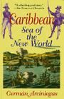 Caribbean, Sea of the New World By German Arciniegas Cover Image