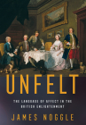 Unfelt: The Language of Affect in the British Enlightenment By James Noggle Cover Image