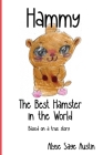 Hammy, the Best Hamster in the World By Alyse Sage Austin Cover Image