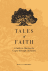 Tales of Faith: A Guide to Sharing the Gospel Through Literature Cover Image