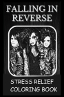 Stress Relief Coloring Book: Colouring Falling in Reverse By Nicole Welch Cover Image