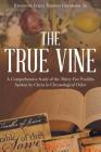 The True Vine: A Comprehensive Study of the Thirty Five Parables Spoken by Christ in Chronological Order By Reverend Elmus Theodis Goodman Sr Cover Image