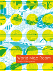 Yuichi Yokoyama: World Map Room By Yuichi Yokoyama (Artist) Cover Image