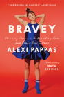 Bravey: Chasing Dreams, Befriending Pain, and Other Big Ideas Cover Image