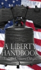 A Liberty Handbook: For the Common Citizen Cover Image