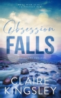 Obsession Falls: A Small-Town Romance By Claire Kingsley Cover Image