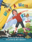 What a Mess Kid By Nino Aptsiauri (Illustrator), Kayla Leon Cover Image