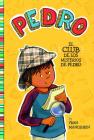 El Club de Los Misterios de Pedro = Pedro's Mystery Club Cover Image