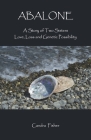 Abalone: A Story of Two Sisters Love, Loss and Genetic Possibility By Candra Fisher Cover Image