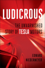 Ludicrous: The Unvarnished Story of Tesla Motors Cover Image