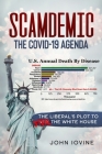 Scamdemic - The COVID-19 Agenda: The Liberal Plot To Win The White House Cover Image