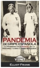 La Pandemia de Gripe Española: La Pandemia Más Mortal de la Historia y Cómo Cambió el Mundo Cover Image
