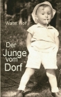 Der Junge vom Dorf: Ein kulturhistorisches Exeriment By Walter Wolf Cover Image