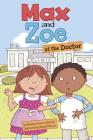 Max and Zoe at the Doctor By Shelley Swanson Sateren, Mary Sullivan (Illustrator) Cover Image