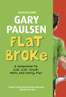 Flat Broke: The Theory, Practice and Destructive Properties of Greed (Liar Liar) By Gary Paulsen Cover Image