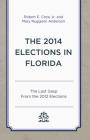 The 2014 Elections in Florida: The Last Gasp From the 2012 Elections (Patterns and Trends in Florida Elections) By Jr. Crew, Robert E., Mary Ruggiero Anderson Cover Image