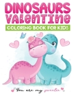 dinosaurs valentine coloring book for kids: Fun coloring pages of dinosaurs By Jane Kid Press Cover Image