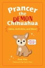Prancer the Demon Chihuahua: Jokes, Activities, and More! By Pam Pho, Cloris Chou (Illustrator) Cover Image
