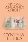 My One and Only Knight: A Merriweather Sisters Time Travel Romance Novella By Cynthia Luhrs Cover Image