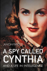 A Spy Called Cynthia: And a Life in Intelligence Cover Image