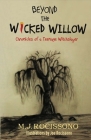 Beyond the Wicked Willow: Chronicles of a Teenage Witchslayer By M.J. Rocissono, Joe Rocissono (Illustrator) Cover Image
