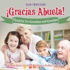 ¡Gracias Abuela! Thankful for Grandmas and Grandpas - Family Books for Kids Children's Family Life Book Cover Image