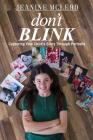Don't Blink: Capturing Your Child's Story Through Portraits By Jeanine McLeod Cover Image
