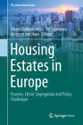 Housing Estates in Europe: Poverty, Ethnic Segregation and Policy Challenges (Urban Book) By Daniel Baldwin Hess (Editor), Tiit Tammaru (Editor), Maarten Van Ham (Editor) Cover Image