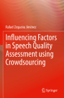 Influencing Factors in Speech Quality Assessment Using Crowdsourcing By Rafael Zequeira Jiménez Cover Image