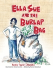 Ella Sue and the Burlap Bag By Robin Taylor Chiarello, Steven Lester (Illustrator), Marion Davidson (Editor) Cover Image