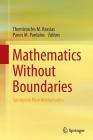 Mathematics Without Boundaries: Surveys in Pure Mathematics By Themistocles M. Rassias (Editor), Panos M. Pardalos (Editor) Cover Image