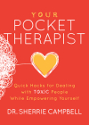 Your Pocket Therapist: Quick Hacks for Dealing with Toxic People While Empowering Yourself By Sherrie Campbell Cover Image