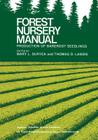 Forest Nursery Manual: Production of Bareroot Seedlings (Forestry Sciences #11) By Mary L. Duryea (Editor), Thomas D. Landis (Editor) Cover Image