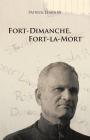 Fort-Dimanche, Fort-La-Mort By Patrick Lemoine Cover Image