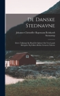 De Danske Stednavne: Deres Tolkning Og Hvad De Oplyser Om Vort Lands Bebygelse Og Folkets Kultur Gennem Tiderne By Johannes Christoffer Hage Steenstrup Cover Image