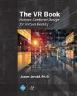 The VR Book: Human-Centered Design for Virtual Reality (ACM Books) By Jason Jerald Cover Image
