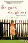 The Good Daughters: A Novel By Joyce Maynard Cover Image