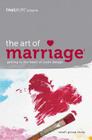 The Art of Marriage: Getting to the Heart of God's Design (Member Book) Cover Image