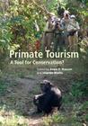 Primate Tourism: A Tool for Conservation? By Anne E. Russon (Editor), Janette Wallis (Editor) Cover Image