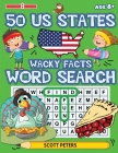 Wacky Facts Word Search: 50 US States By Scott Peters, The Puzzle Kid Cover Image