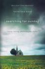 Searching for Sunday: Loving, Leaving, and Finding the Church By Rachel Held Evans Cover Image