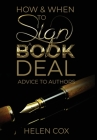 How and When to Sign a Book Deal By Helen Cox Cover Image
